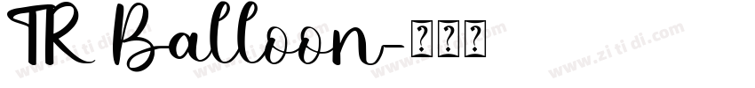 TR Balloon字体转换